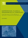 Supercritical Fluids and Organometallic Compounds (eBook): From Recovery of Trace Metals to Synthesis of Nanostructured Materials